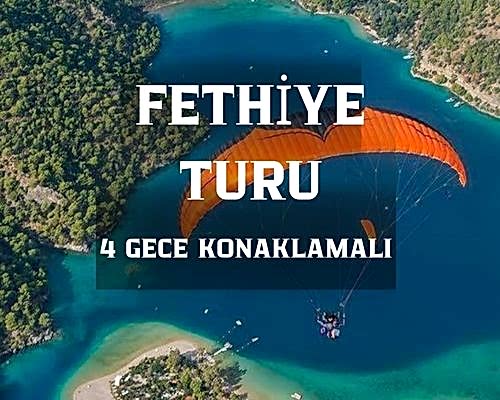 Fethiye Turu / 4 Gece 5 Gün / Ölüdeniz Doğa Otel Konaklamalı / İstanbul Kalkışlı