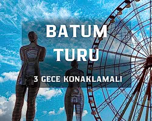 Görkemli Batum Turu 3 Gece Türk Hava Yolları ile (2026 İlkbahar Dönemi) AT151