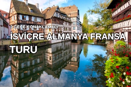 Görkemli Rüya Üçgeni İsviçre – Fransa – Almanya 3 Gece - THY ile 27 Mayıs Hareket (Kurban Bayramı Özel) AT111