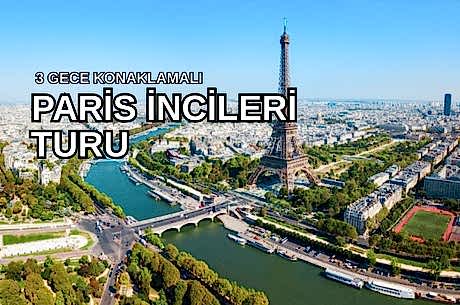 Görkemli Paris ve İncileri 3 Gece  - THY ile 27 Mayıs Hareket (Kurban Bayramı Özel) AT132