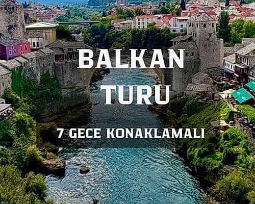 Otobüs İle Balkan Masalı (7 Gece - Tüm Çevre Gezileri ve Ekstra Turlar Dahil - Selanik Konaklama Farkıyla) Eskişehir - Ankara Hareketli