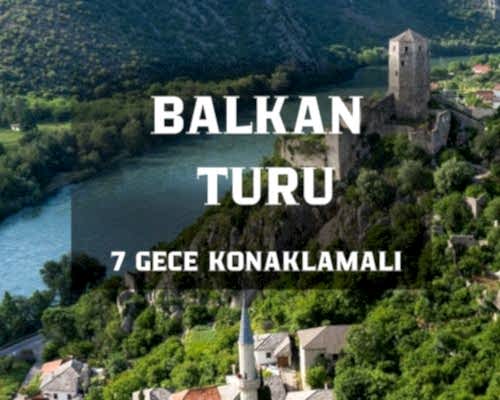 Otobüs İle Balkan Masalı (7 Gece - Tüm Çevre Gezileri ve Ekstra Turlar Dahil - Selanik Konaklama Farkıyla) İzmir Hareketli