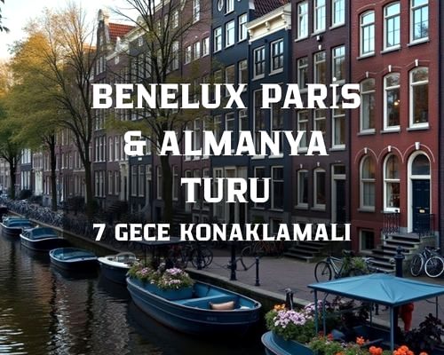 İzmir`den Direkt Hareket Görkemli Üçlü Benelüx & Fransa & Almanya 7 Gece - SunExpress ile 25 Nisan (01 Mayıs Özel) AT-1301