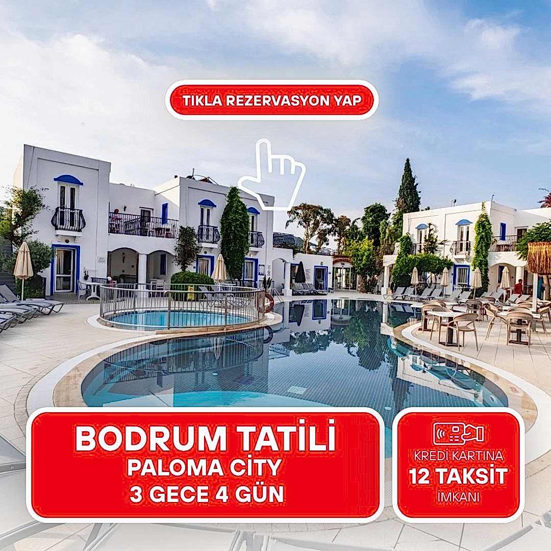 Bitez Paloma City Bodrum / 3 Gece 4 Gün / İstanbul-İzmir Çıkışlı /