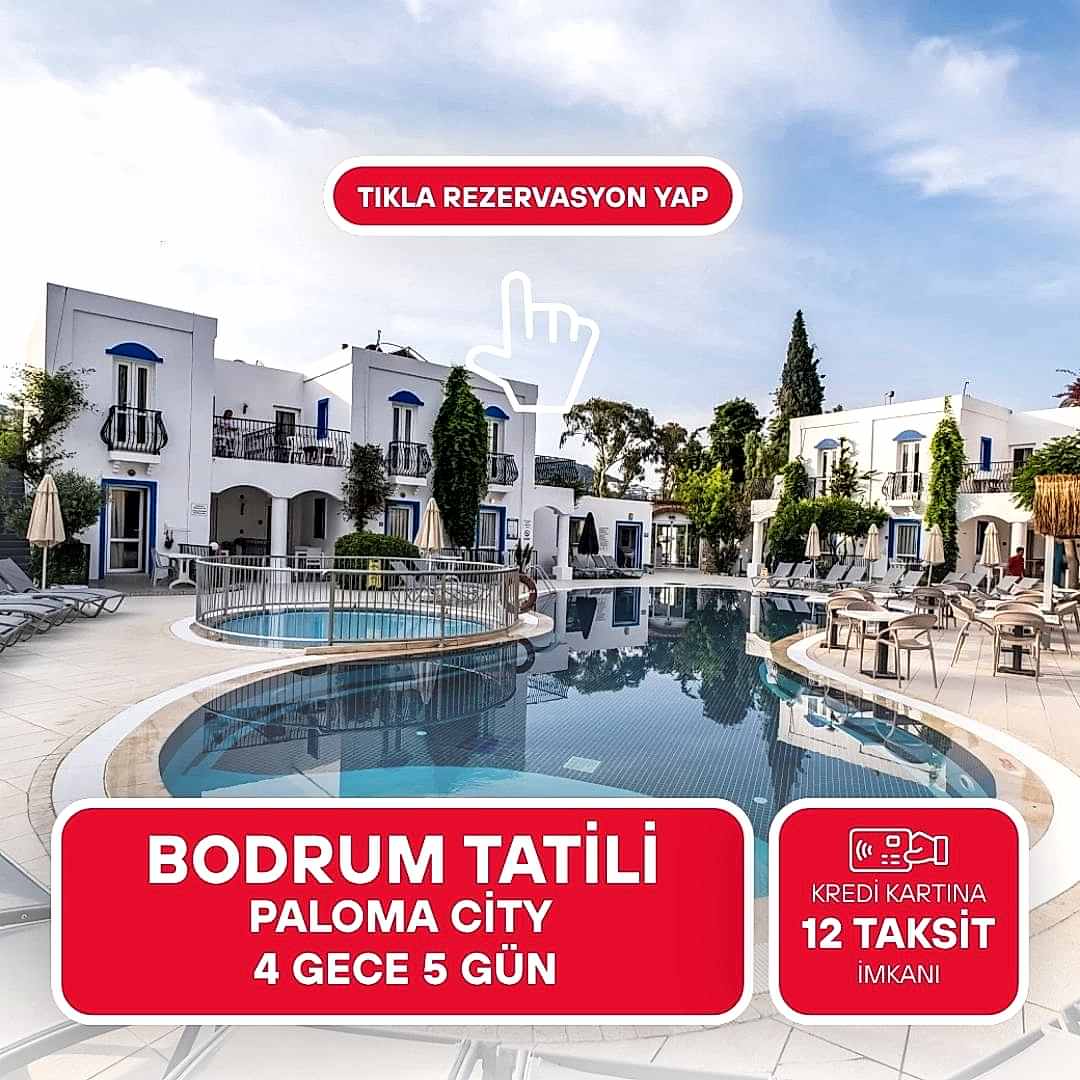 Bitez Paloma City Bodrum / 4 Gece 5 Gün / İstanbul-İzmir Çıkışlı /