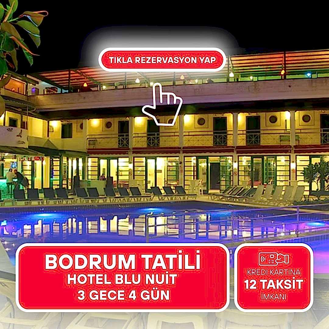 Bodrum Hotel Blu Nuit / 3 Gece 4 Gün / İstanbul- Bursa- İzmir Çıkışlı