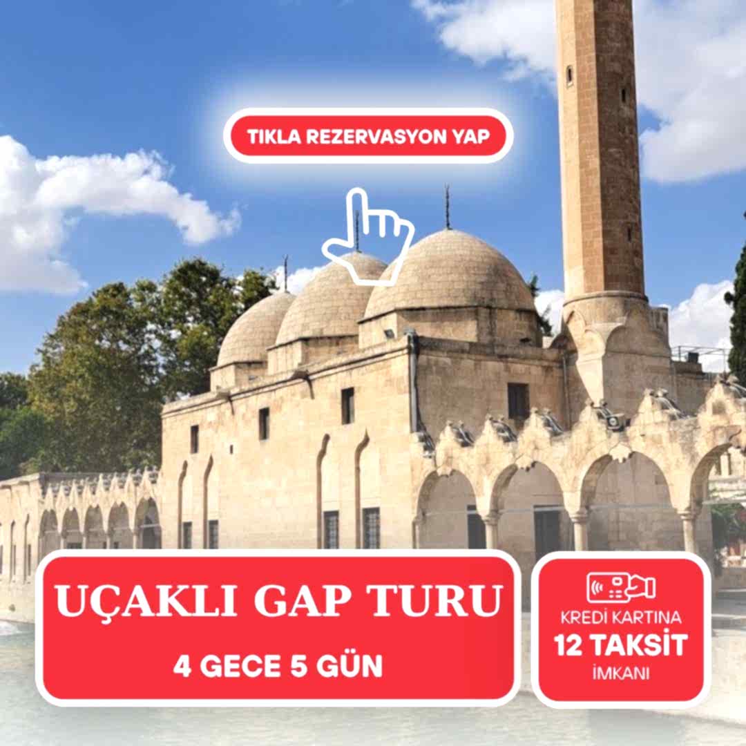 Uçaklı Gap Turu 4 Gece Konaklamalı / İstanbul Çıkışlı /
