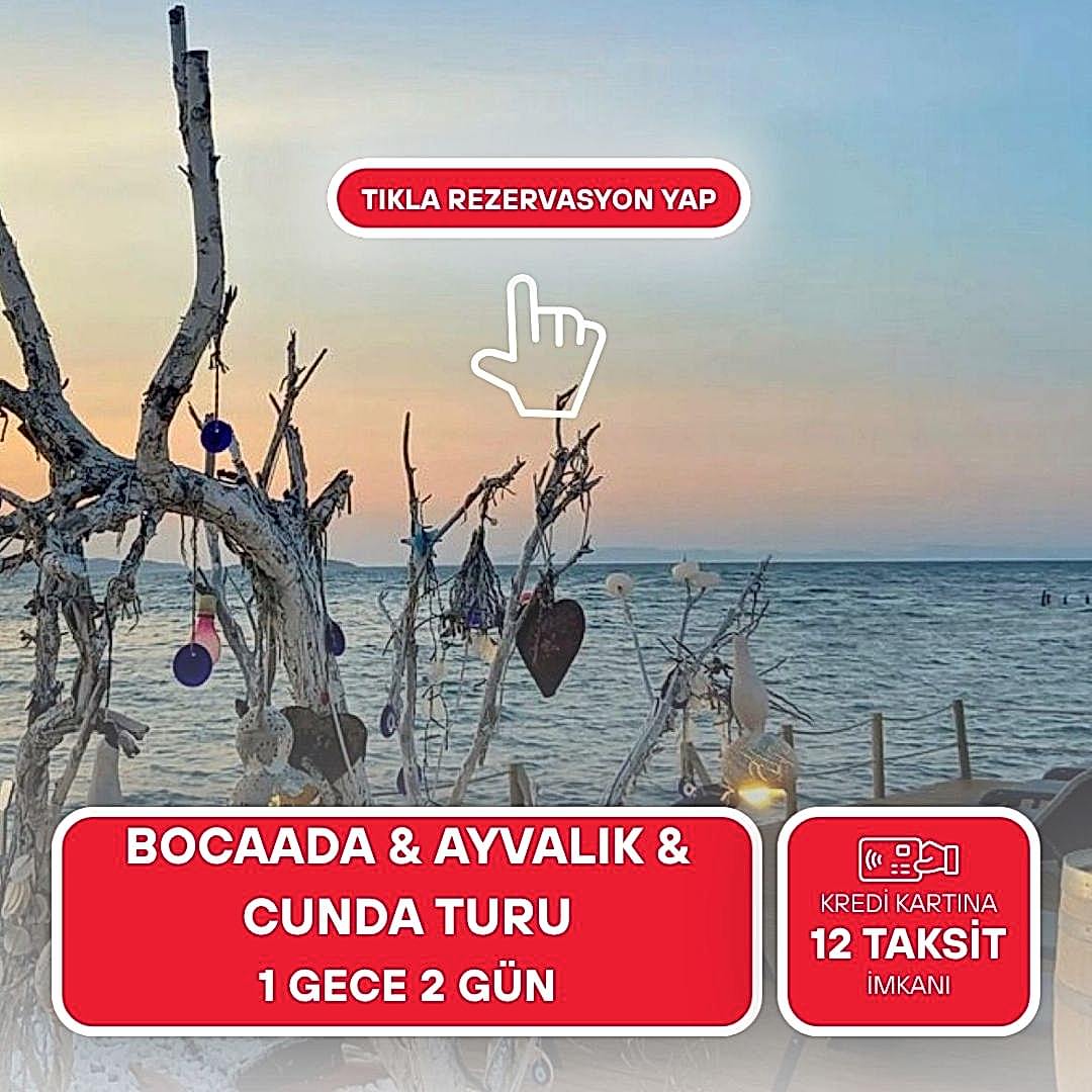 Kurban Bayramı Özel /  Bozcaada Ayvalık Cunda Turu / 1 Gece Konaklama