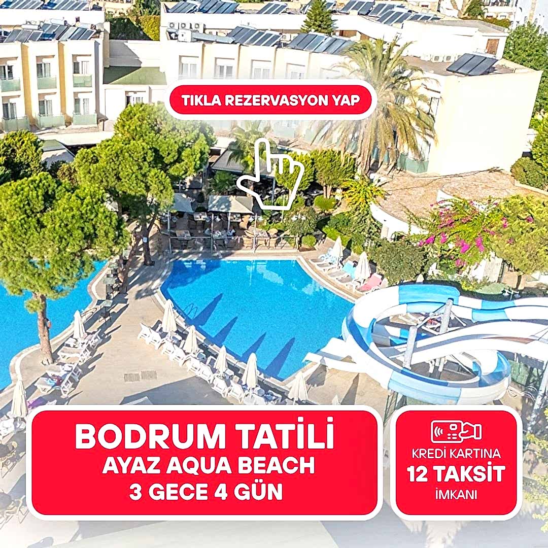 Ayaz Aqua Beach Hotel Bodrum Turu / 3 Gece 4 Gün  / İstanbul Bursa ve İzmir Kalkışlı